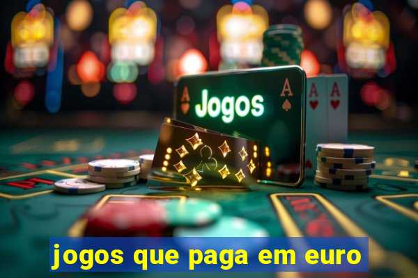 jogos que paga em euro